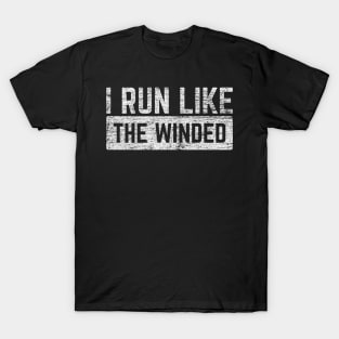 I Run Like The Winded v4 T-Shirt